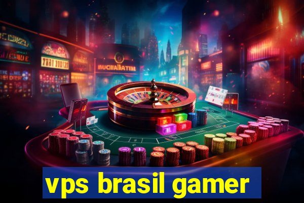 vps brasil gamer